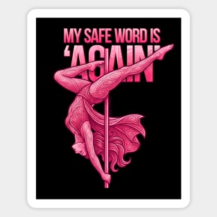 My Safe Word is 'Again', Pole Dancing Magnet